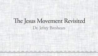 The Jesus Movement Revisited Pt:3