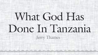 What God Has Done in Tanzania