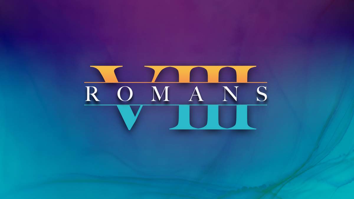 Romans VIII: Trusting In God's Sovereignty