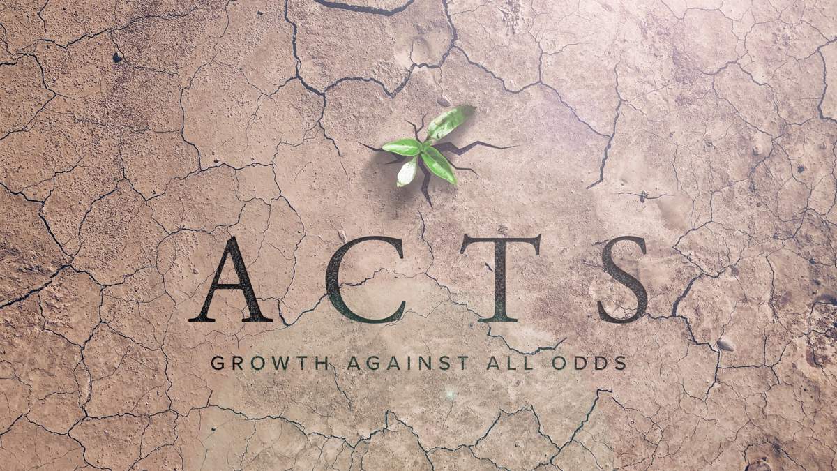 The Book of Acts: Growth Against All Odds