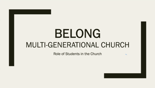 Belong: Multi-generational Church