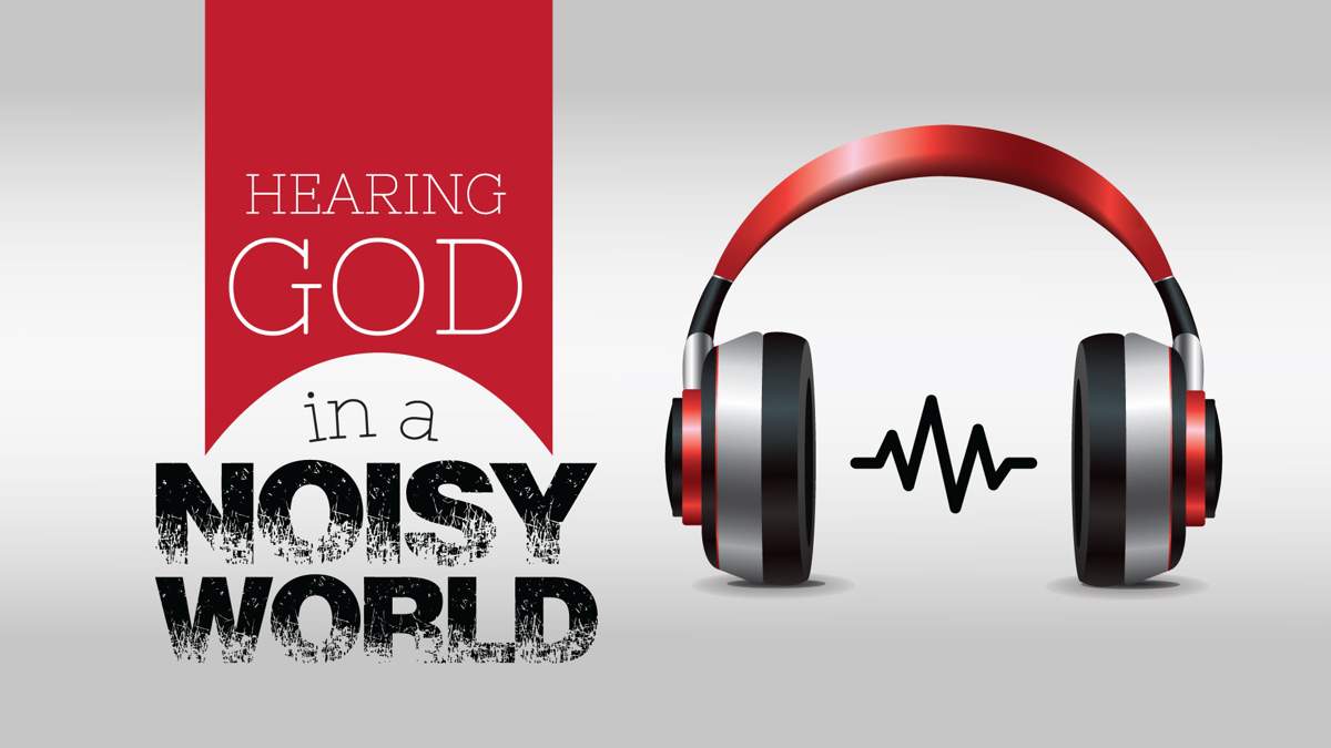 Hearing God in a Noisy World