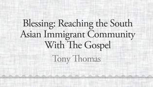 Blessing: Reaching the South Asian Immigrant Community with the Gospel
