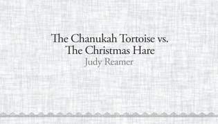 The Chanukah Tortoise vs. The Christmas Hare