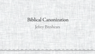 Biblical Canonization