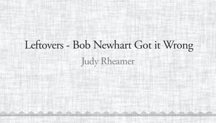 Leftovers - Bob Newhart Got it Wrong