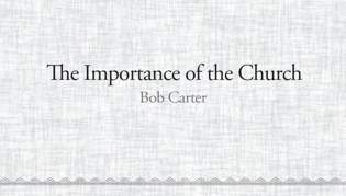 The Importance of the Church