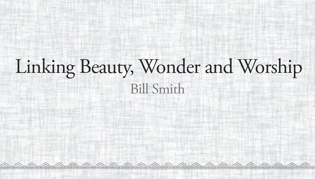 Linking Beauty, Wonder and Worship: A Worldview Issue