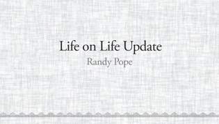 Life on Life Update