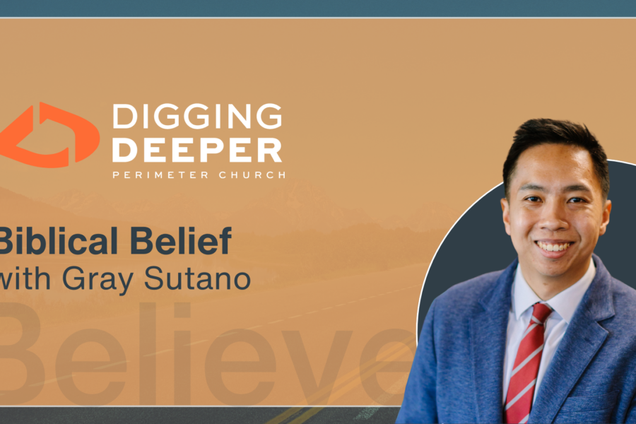 Biblical Belief with Gray Sutanto - Digging Deeper Podcast