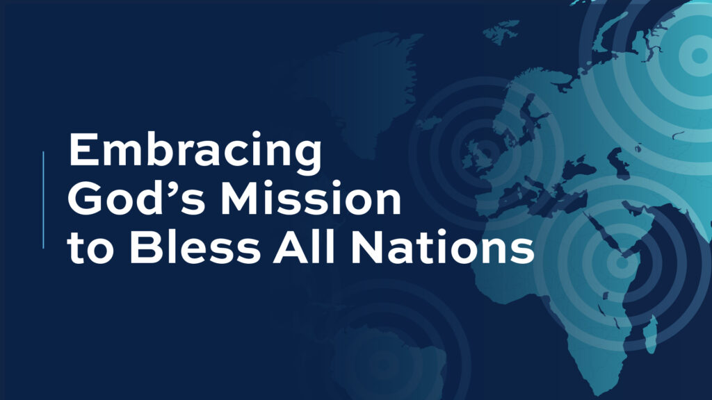Embracing God's Mission to Bless All Nations