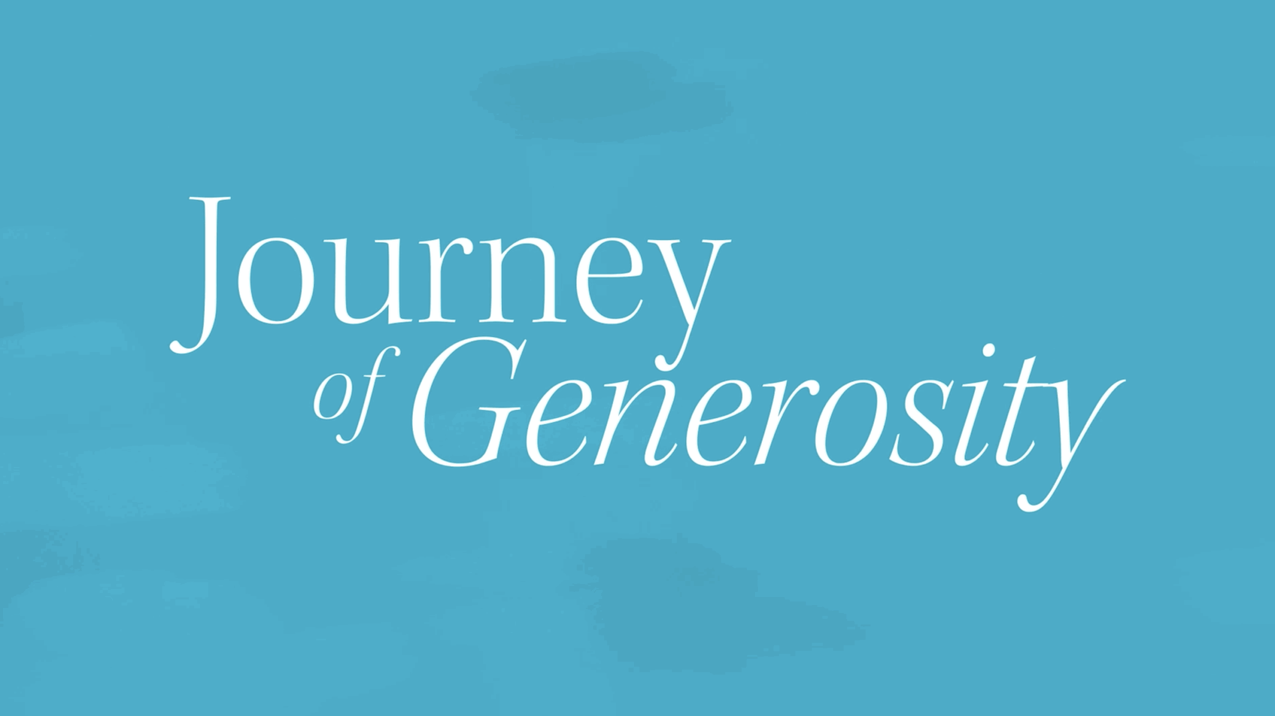 Watch "You are Invited to a Journey of Generosity"