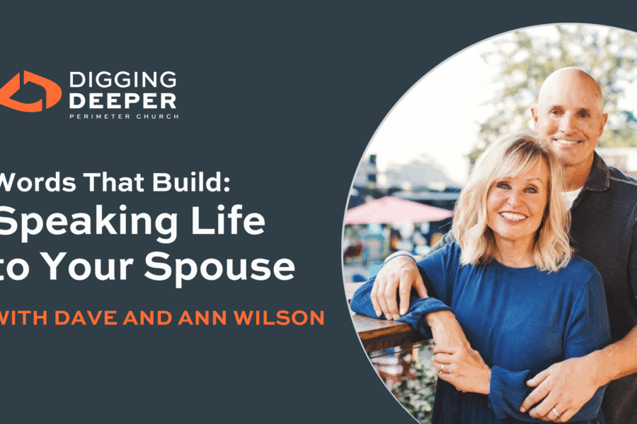Digging Deeper into Marriage, episode 4 with Dave and Ann Wilson