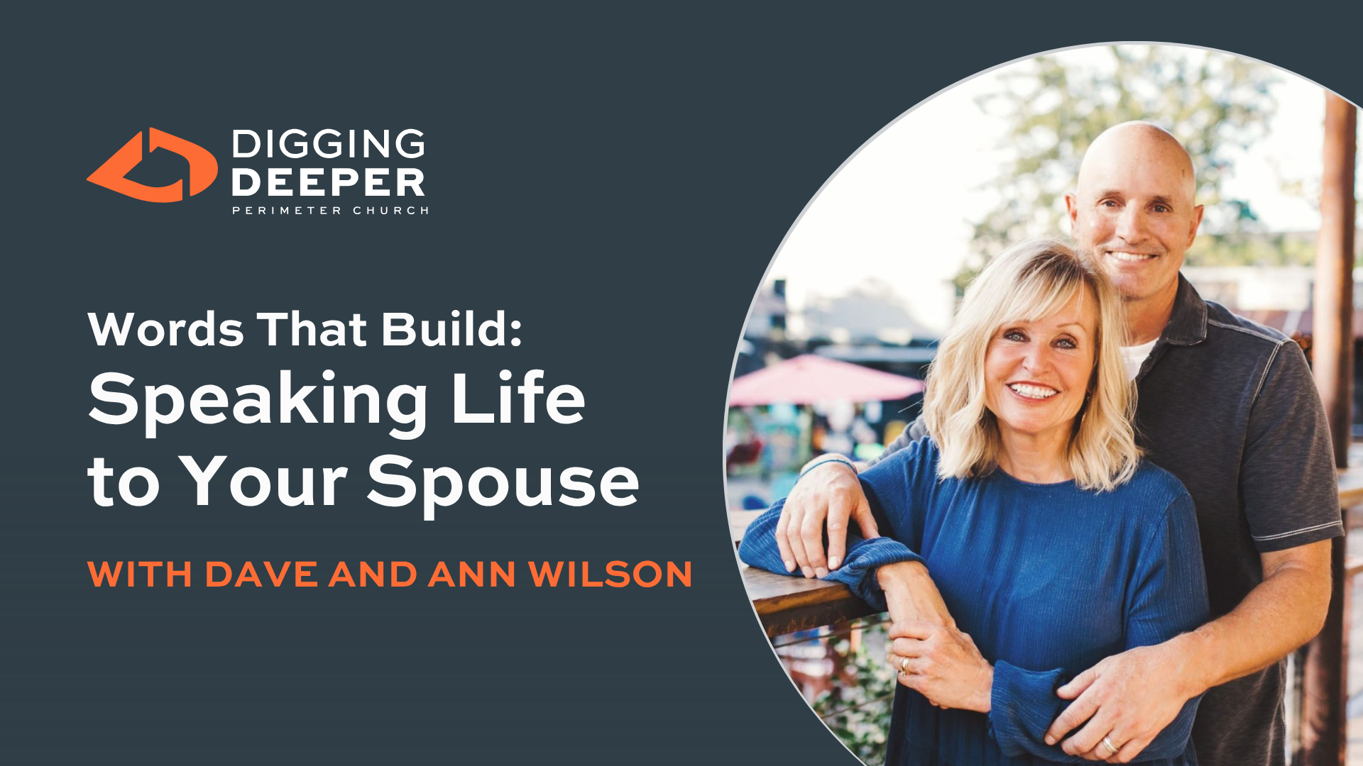 Digging Deeper into Marriage, episode 4 with Dave and Ann Wilson