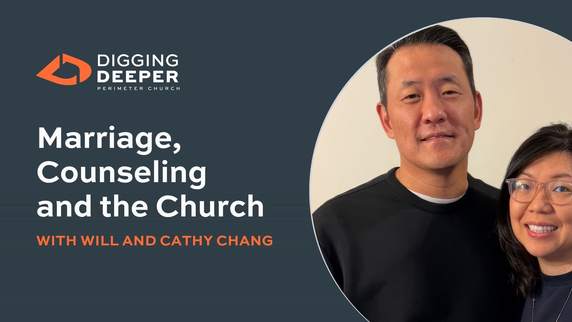 Digging Deeper into Marriage, episode 6 with Will and Cathy Chang
