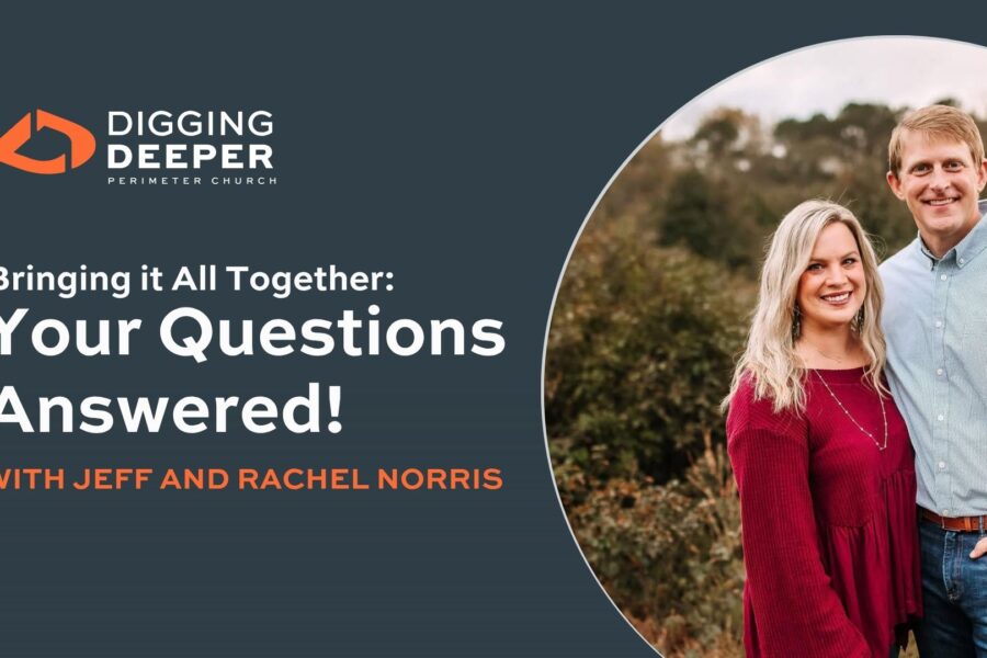Digging Deeper into Marriage, episode 7 with Jeff and Rachel Norris