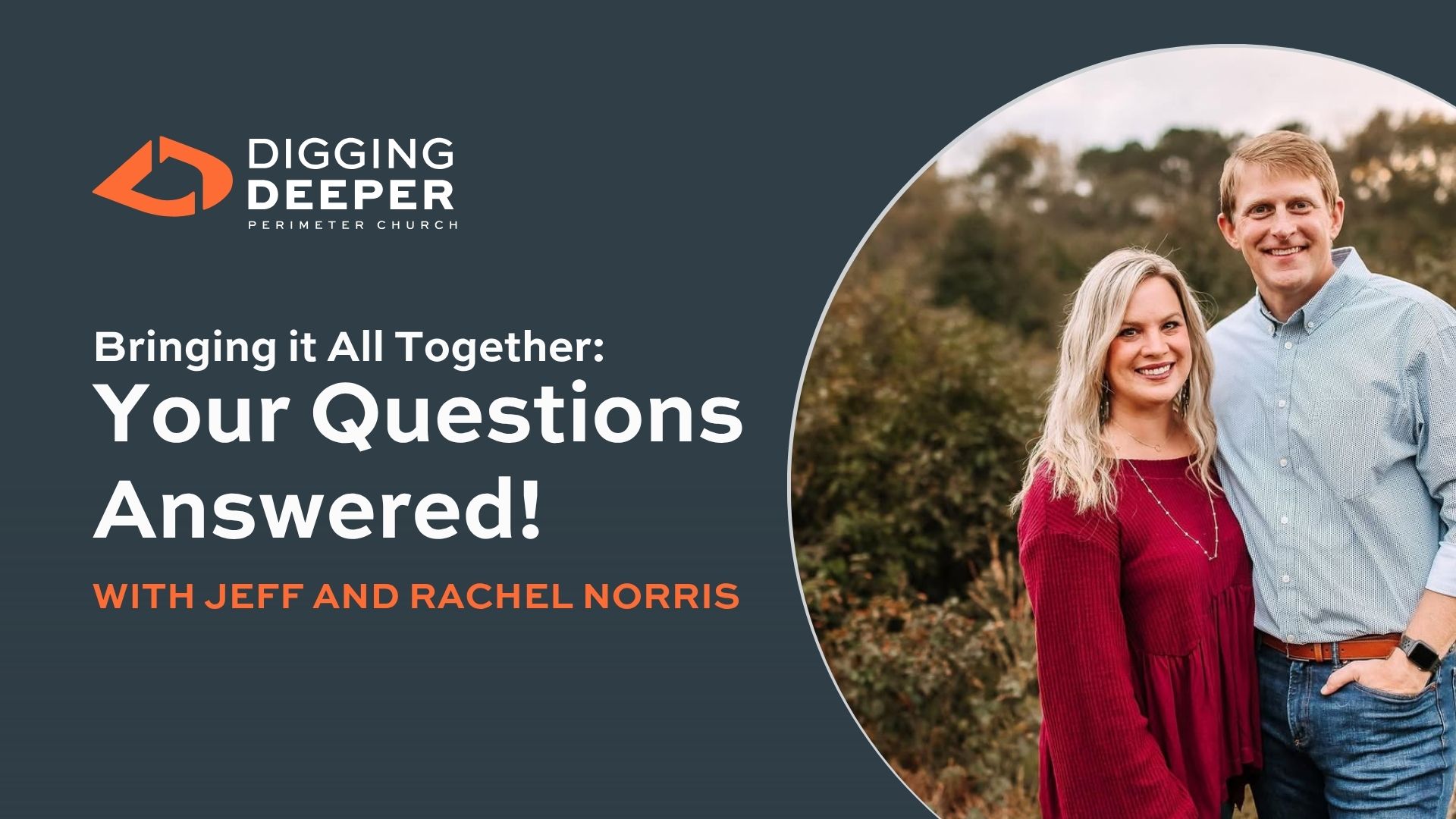 Digging Deeper into Marriage, episode 7 with Jeff and Rachel Norris