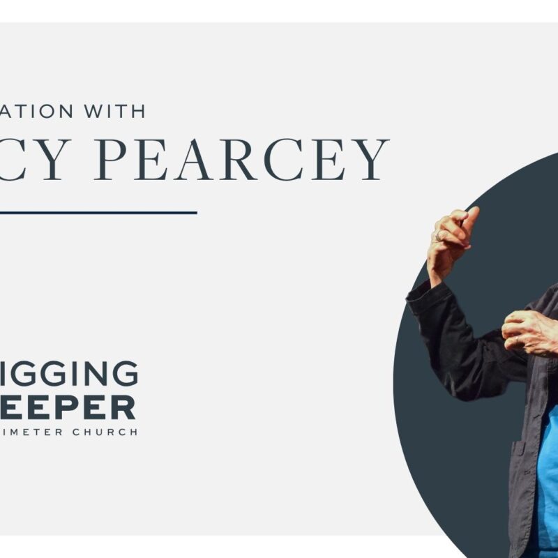 Digging Deeper - Episode 19 "By Design: A Conversation with Nancy Pearcey, Part 1"