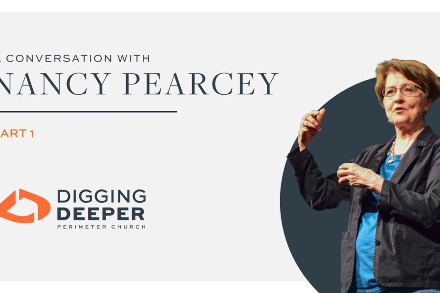 Digging Deeper - Episode 19 "By Design: A Conversation with Nancy Pearcey, Part 1"