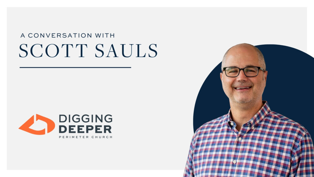 Digging Deeper - Episode 21 "By Design: A Conversation with Scott Sauls
