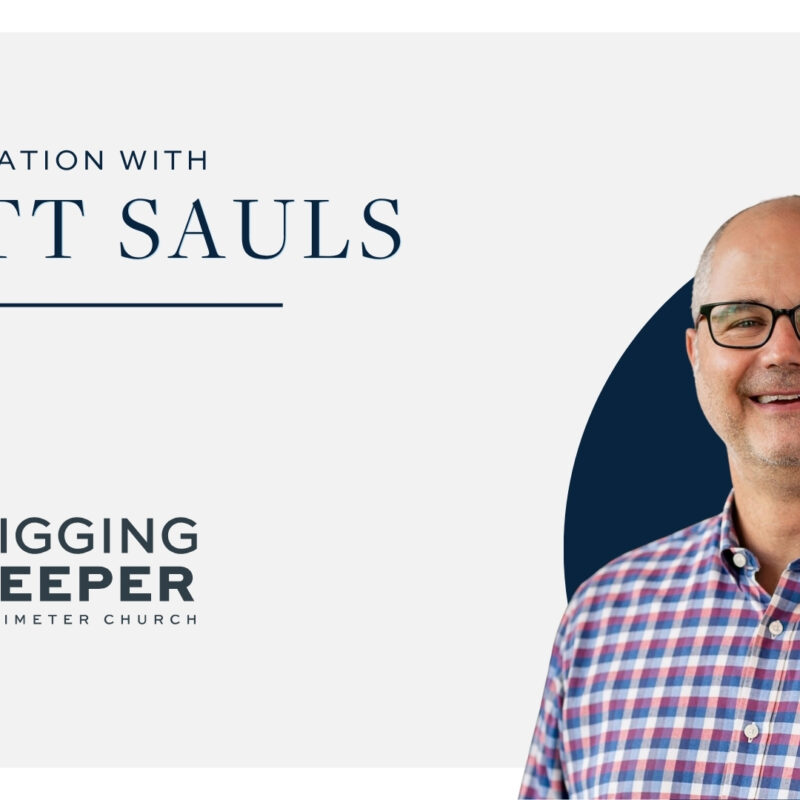 Digging Deeper - Episode 21 "By Design: A Conversation with Scott Sauls