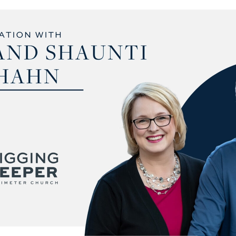 Digging Deeper - Episode 22 "By Design: A Conversation with Jeff and Shaunti Feldhahn, Part 1"
