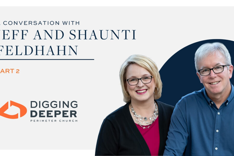 Digging Deeper - Episode 23 "By Design: A Conversation with Jeff and Shaunti Feldhahn, Part 2"