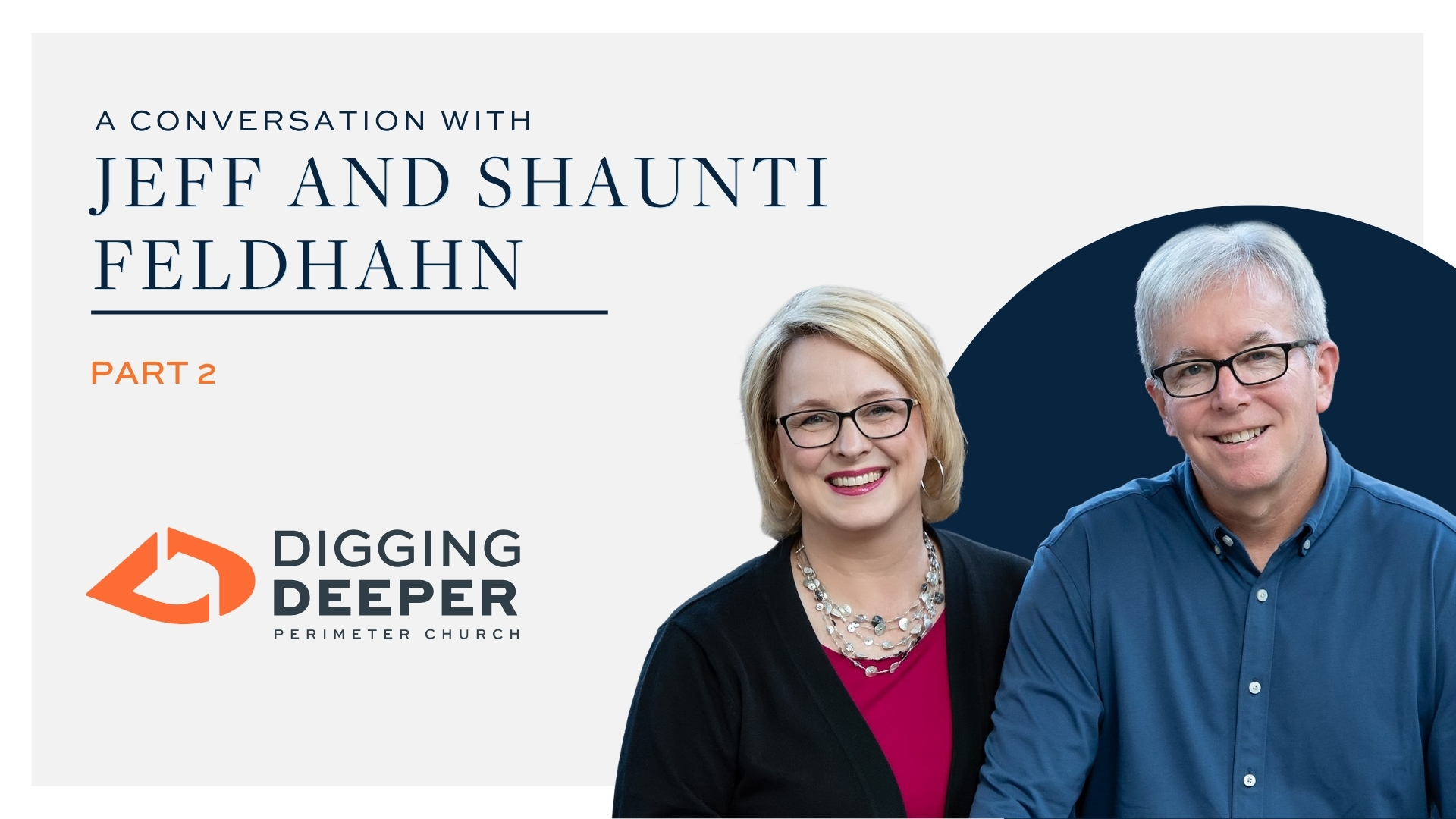 Digging Deeper - Episode 23 "By Design: A Conversation with Jeff and Shaunti Feldhahn, Part 2"